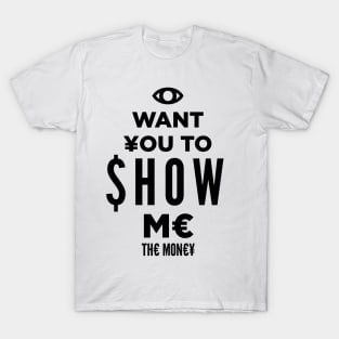 I Want You To Show Me T-Shirt